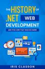 History Of .Net Web Development And The Core That Was No More - Preview