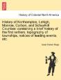History Of Northampton, Lehigh, Monroe, Carbon, And Schuylkill Counties - Preview