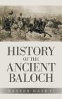 History Of The Ancient Baloch - Preview