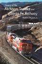 History Of The Atchison, Topeka And Santa Fe Railroad - Preview