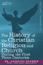History Of The Christian Religion And Church During The First Three Centuries - Preview