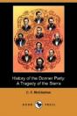 History Of The Donner Party: A Tragedy O - Preview