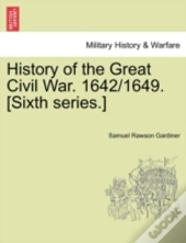 History Of The Great Civil War. 1642 164