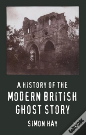 History Of The Modern British Ghost Story