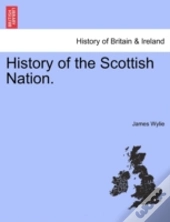 History Of The Scottish Nation.