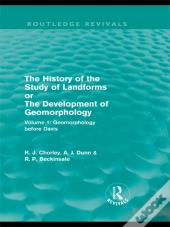 History Of The Study Of Landforms: Volume 1 - Geomorphology Before Davis (Routledge Revivals)