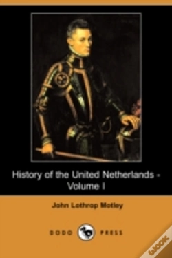 Capa do artigo History Of The United Netherlands - Volume I (Dodo Press)