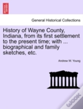 History Of Wayne County, Indiana, From I