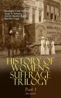 History Of Women'S Suffrage Trilogy - Part 1 (Illustrated) (Annotated) - Preview