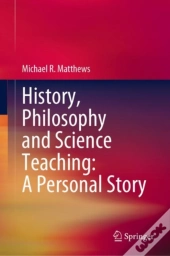 History, Philosophy And Science Teaching: A Personal Story