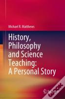 History, Philosophy And Science Teaching: A Personal Story
