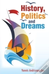 History, Politics And Dreams