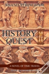 History Quest: A Novel Of Time Travel