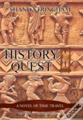 History Quest: A Novel Of Time Travel