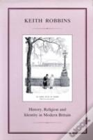 History, Religion And Identity In Modern Britain