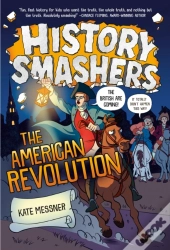History Smashers: The American Revolution