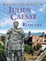 History Starting Points: Julius Caesar And The Romans