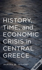 History, Time, And Economic Crisis In Central Greece