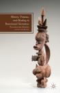 History, Trauma, And Healing In Postcolonial Narratives - Preview