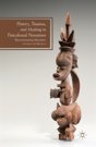 History, Trauma, And Healing In Postcolonial Narratives - Preview