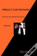 History'S Lost Moments Volume Iii