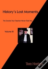 History'S Lost Moments Volume Iii