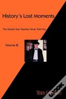 History'S Lost Moments Volume Iii