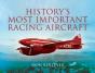 History'S Most Important Racing Aircraft - Preview