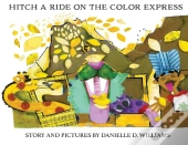 Hitch A Ride On The Color Express