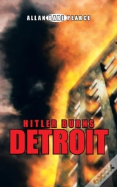 Hitler Burns Detroit