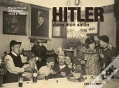 Hitler Dans Mon Salon ; Photos Privées D'Allemagne 1933 À 1945
