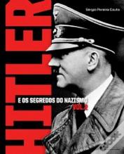 Hitler e os Segredos do Nazismo - Volume 2