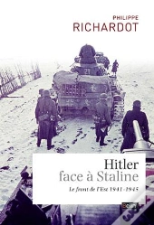 Hitler Face À Staline ; Le Front De L'Est 1941-1945