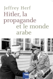 Hitler, La Propagande Et Le Monde Arabe