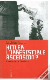 Hitler L'Irrésistible Ascension ? : Essai Sur Le Fascisme