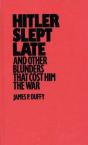 Hitler Slept Late And Other Blunders That Cost Him The War - Preview