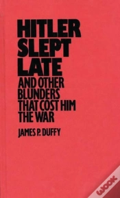 Capa do artigo Hitler Slept Late And Other Blunders That Cost Him The War