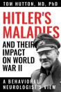 Hitler'S Maladies And Their Impact On World War Ii - Preview