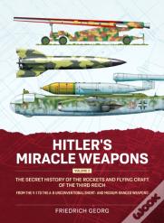 Hitler'S Miracle Weapons Volume 2