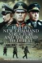 Hitler'S New Command Structure And The Road To Defeat - Preview
