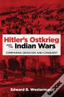 Hitler'S Ostkrieg And The Indian Wars