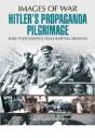 Hitler'S Propaganda Pilgrimage - Preview