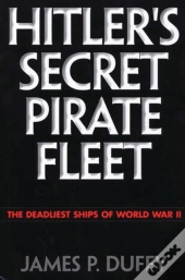 Hitler'S Secret Pirate Fleet