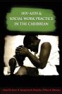 Hiv-Aids And Social Work Practice In The Caribbean - Preview