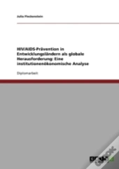 Hiv/Aids-Pravention In Entwicklungslandern Als Globale Herausforderung