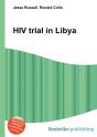 Hiv Trial In Libya - Preview