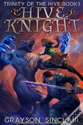 Hive Knight: A Dark Fantasy Litrpg