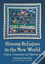 Hmong Refugees In The New World