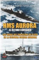 Hms Aurora . El Ultimo Corsario