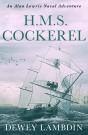 H.M.S. Cockerel - Preview